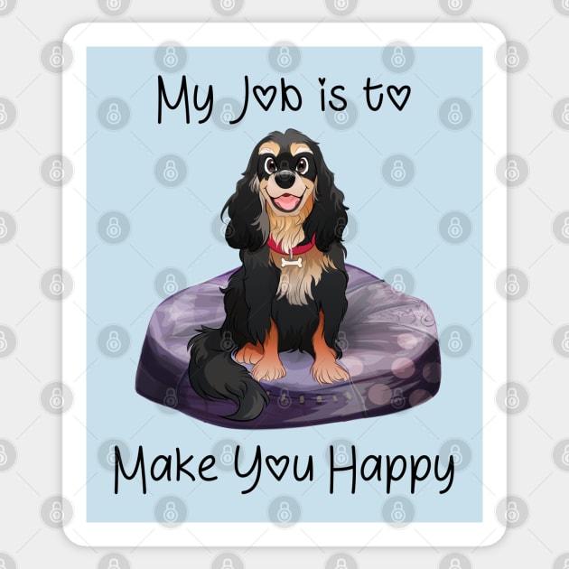 My job is to make you happy. Black and Tan Cavalier Gifts Sticker by Cavalier Gifts